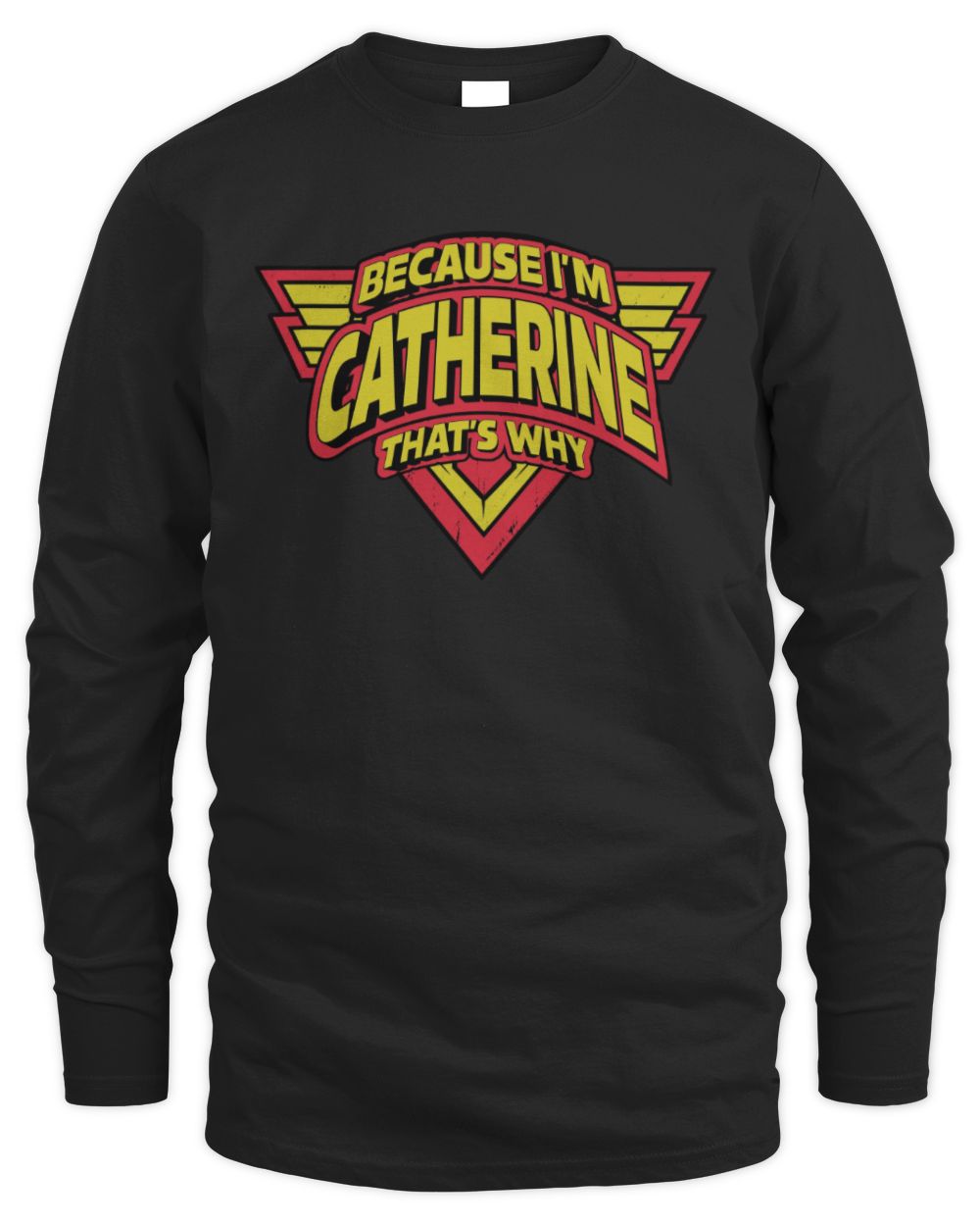 Because I'm Name That's Why Red and Yellow Logo Graphic T-Shirt CATHERINE M1-75 / Men's Long Sleeved T-Shirt / black