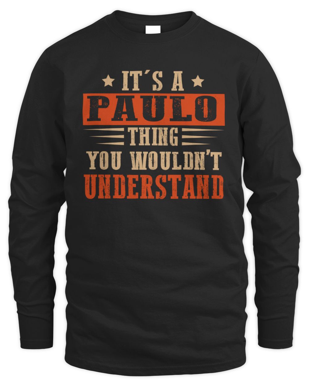 It's a Name Thing Personalized Funny Shirt PAULO M1-51 / Men's Long Sleeved T-Shirt / black