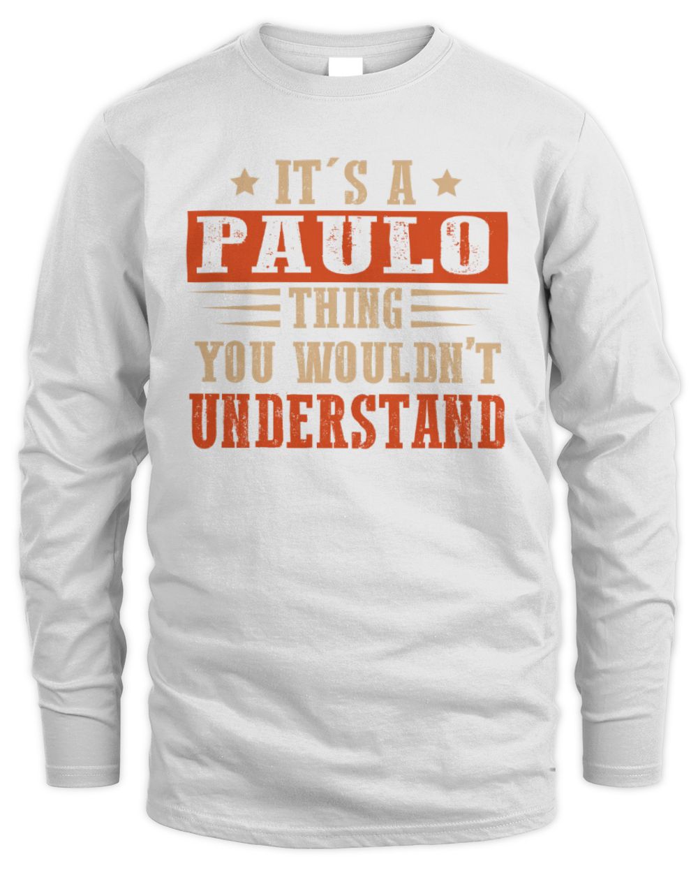 It's a Name Thing Personalized Funny Shirt PAULO M1-51 / Men's Long Sleeved T-Shirt / white