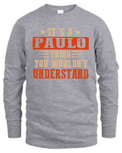It's a Name Thing Personalized Funny Shirt PAULO M1-51 / Men's Long Sleeved T-Shirt / sport grey