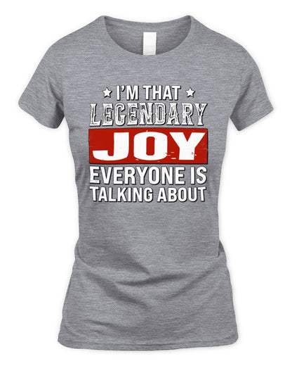 I'm That Legendary Name Everyone Is Talking About Funny Graphic T-Shirt JOY M1-73 / Women's Standard T-Shirt / sport grey