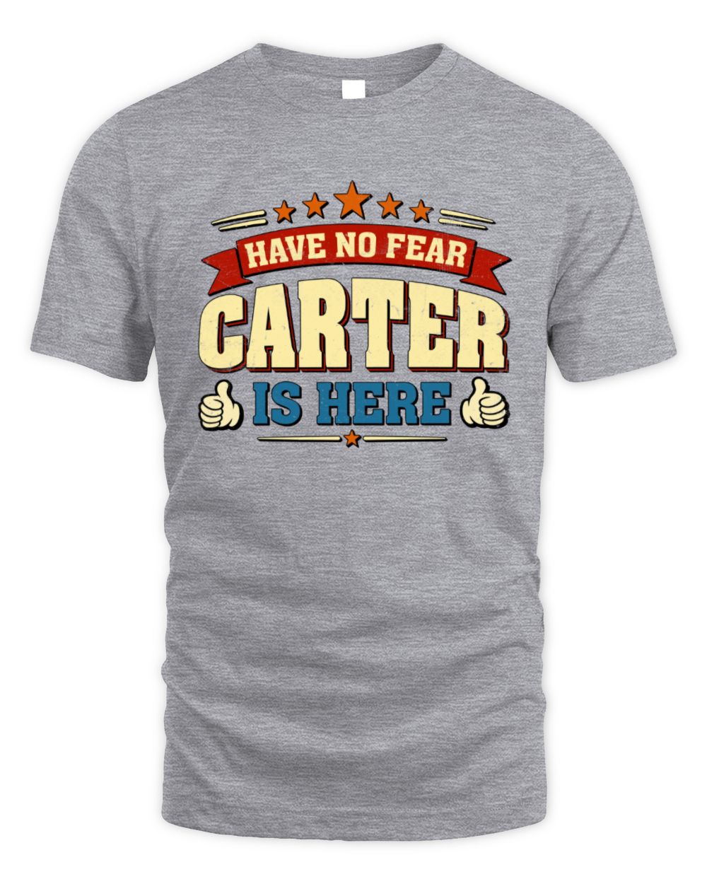 Have No Fear Your Name Is Here Cool Graphic T-Shirt CARTER M1-71 / Unisex Standard T-Shirt / sport grey