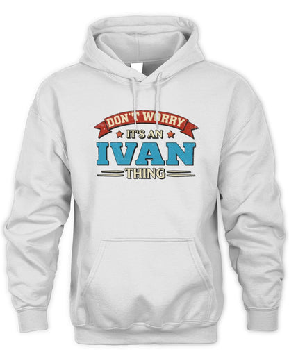 Don't Worry It's a Your Name Thing Funny Retro T-Shirt IVAN M1-57 / Unisex Hoodie / white