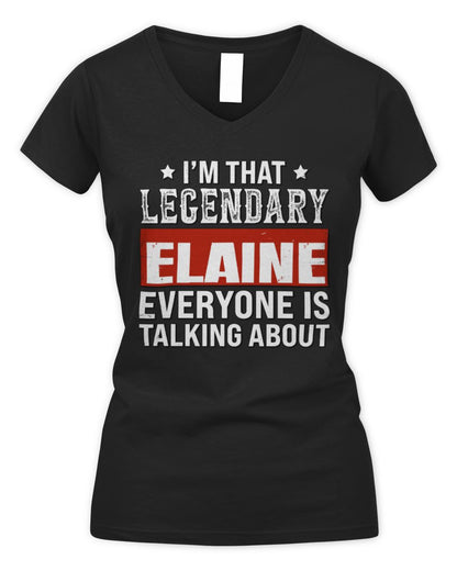 I'm That Legendary Name Everyone Is Talking About Funny Graphic T-Shirt ELAINE M1-73 / Women's V-Neck T-Shirt / black