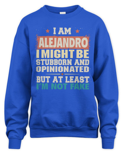 I Am Name I Might Be Stubborn and Opinionated Graphic T-Shirt ALEJANDRO M1-72 / Unisex Sweatshirt / royal