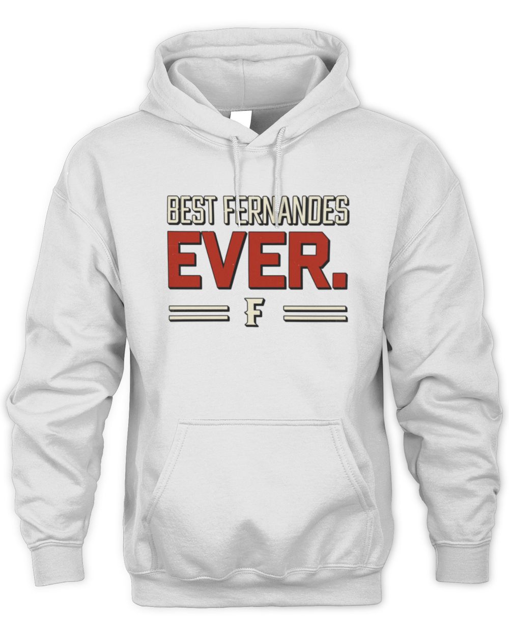 Best Your Name Ever Cool Shirt FERNANDES M1-58 / Unisex Hoodie / white