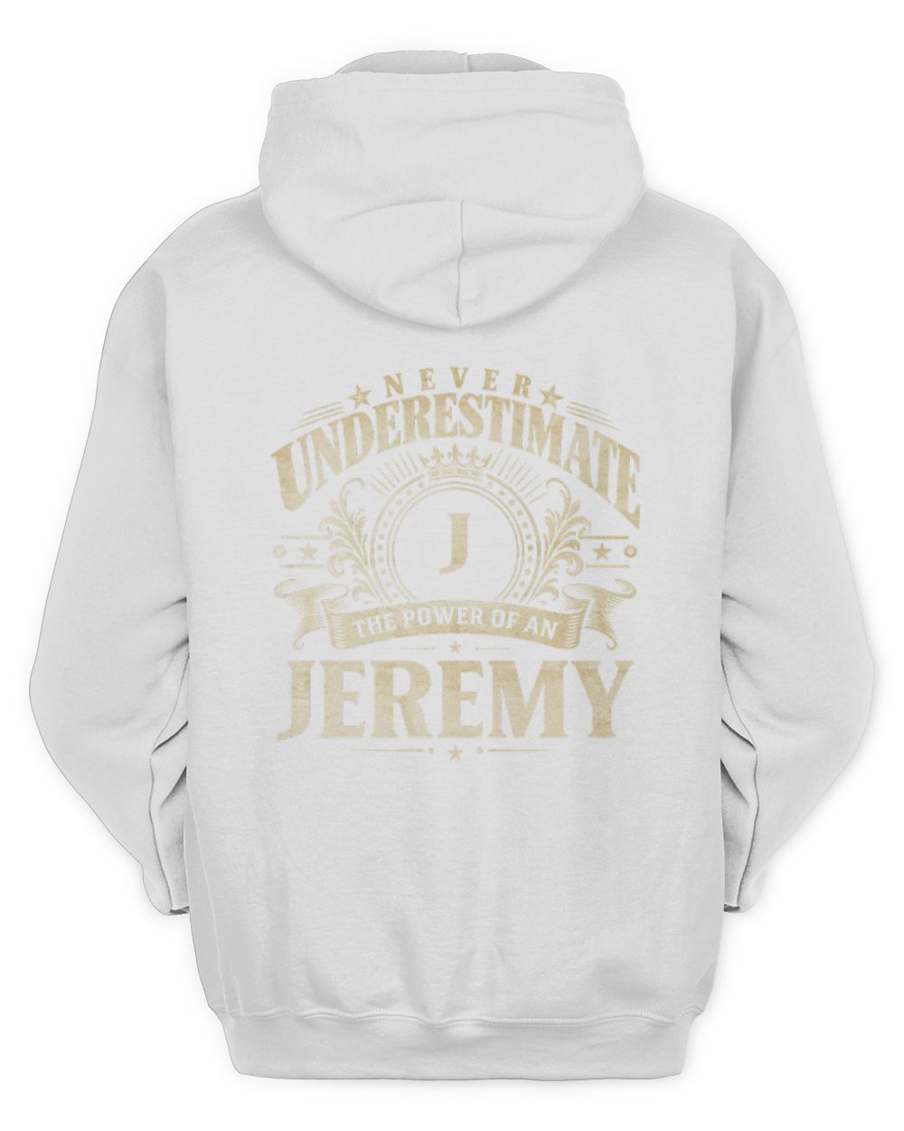 Never Underestimate Your Name Luxury Logo Shirt JEREMY M1-63 / Unisex Hoodie / white