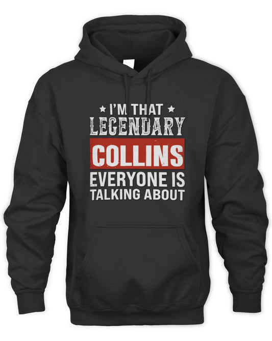 I'm That Legendary Name Everyone Is Talking About Funny Graphic T-Shirt COLLINS M1-73 / Unisex Hoodie / black