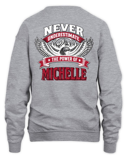 Never Underestimate Your Name Eagle Mountain Shirt MICHELLE M1-61 / Unisex Sweatshirt / sport grey