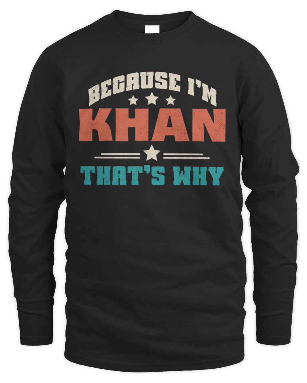 Because I'm Name That's Why Personalized Retro Shirt KHAN-49 / Men's Long Sleeved T-Shirt / black