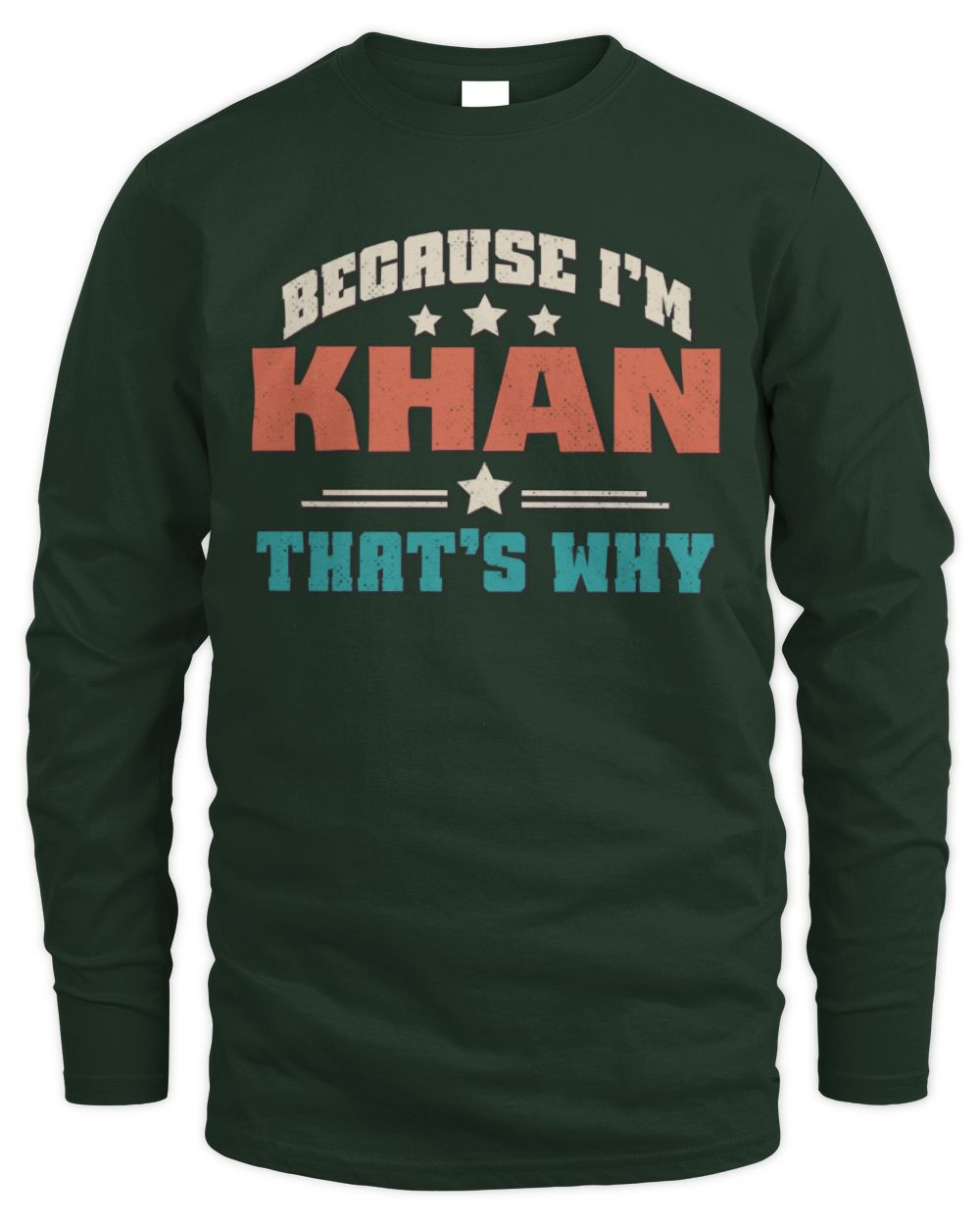 Because I'm Name That's Why Personalized Retro Shirt KHAN-49 / Men's Long Sleeved T-Shirt / forest green