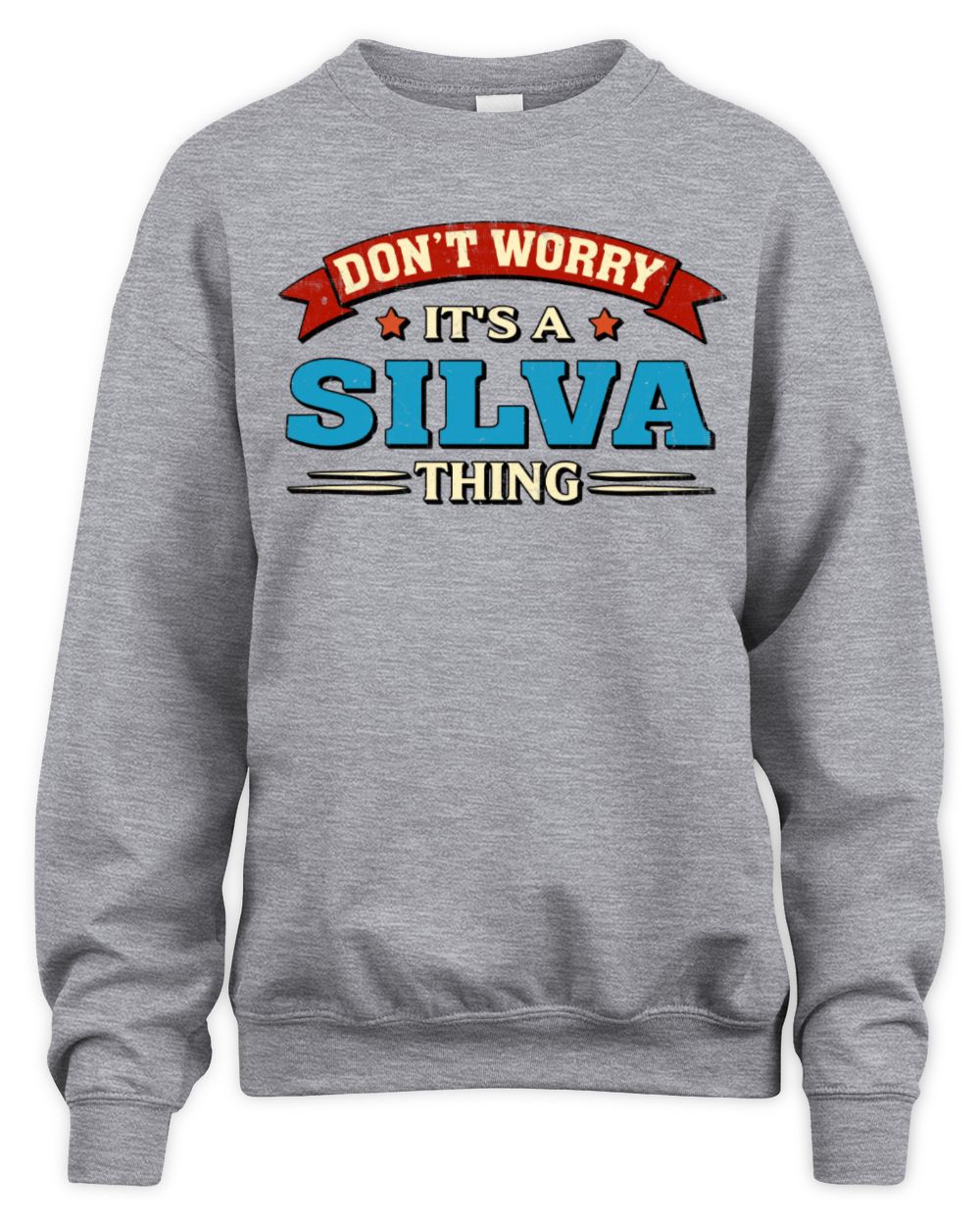 Don't Worry It's a Your Name Thing Funny Retro T-Shirt SILVA M1-57 / Unisex Sweatshirt / sport grey