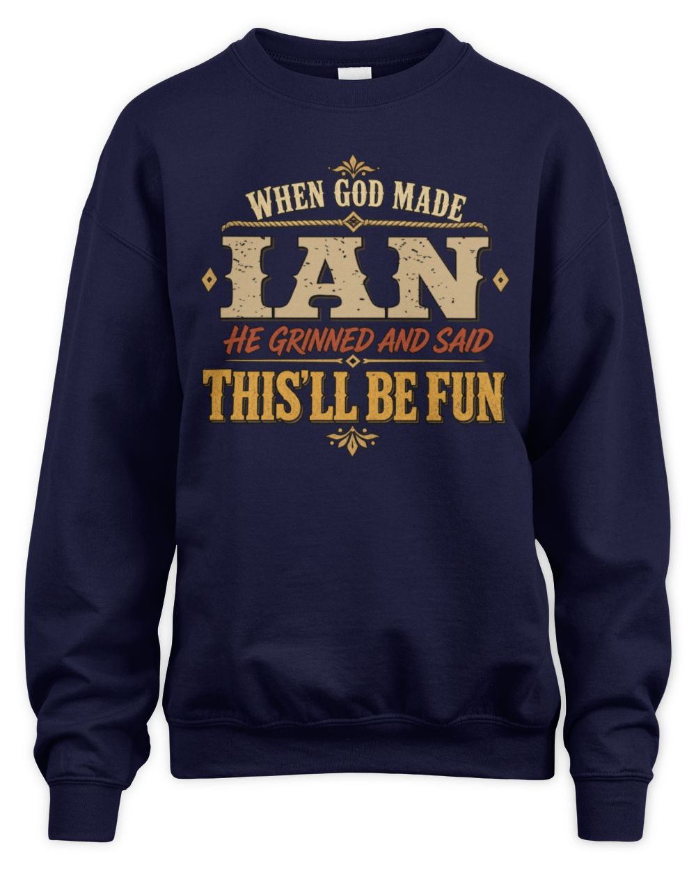 When God Made Your Name Funny Western T-Shirt IAN M1-81 / Unisex Sweatshirt / navy