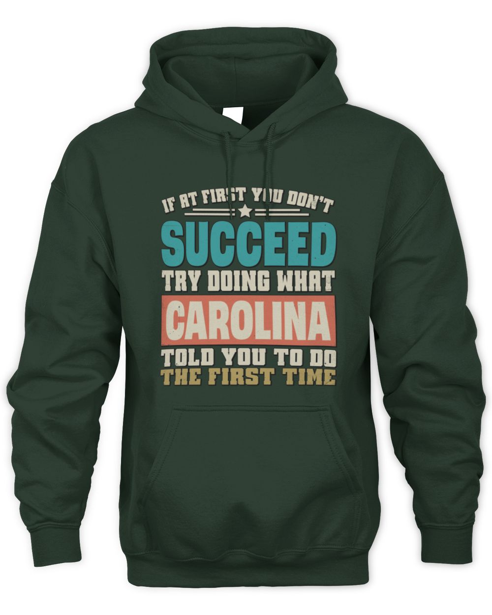 If at First You Don't Succeed Funny Vintage Shirt CAROLINA M1-53 / Unisex Hoodie / forest green