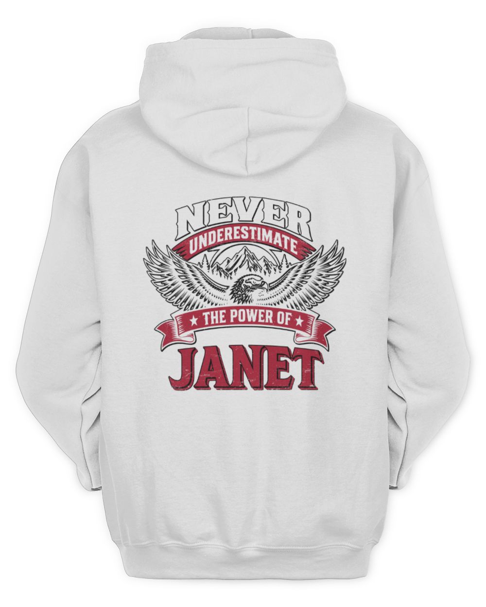 Never Underestimate Your Name Eagle Mountain Shirt JANET M1-61 / Unisex Hoodie / white