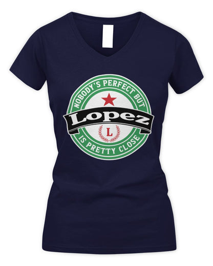Nobody's Perfect But Your Name Is Pretty Close Heineken Beer T-Shirt LOPEZ M1-S85 / Women's V-Neck T-Shirt / navy