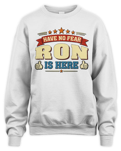Have No Fear Your Name Is Here Cool Graphic T-Shirt RON M1-71 / Unisex Sweatshirt / white