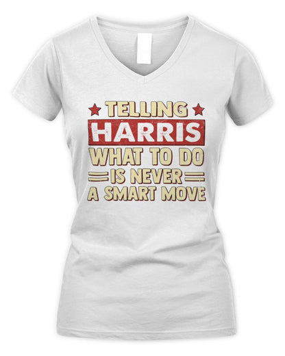 Telling Your Name What to Do Is Never a Smart Move Shirt HARRIS M1-66 / Women's V-Neck T-Shirt / white