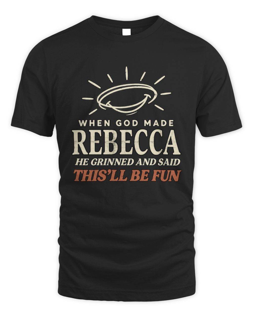 When God Made Your Name Funny Western T-Shirt T-Shirt REBECCA M1-S82 / Unisex Standard T-Shirt / black