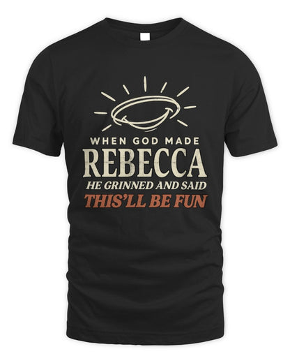 When God Made Your Name Funny Western T-Shirt T-Shirt REBECCA M1-S82 / Unisex Standard T-Shirt / black
