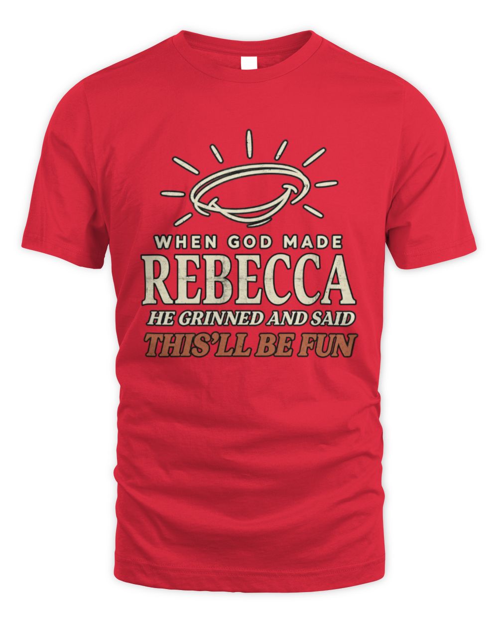 When God Made Your Name Funny Western T-Shirt T-Shirt REBECCA M1-S82 / Unisex Standard T-Shirt / red