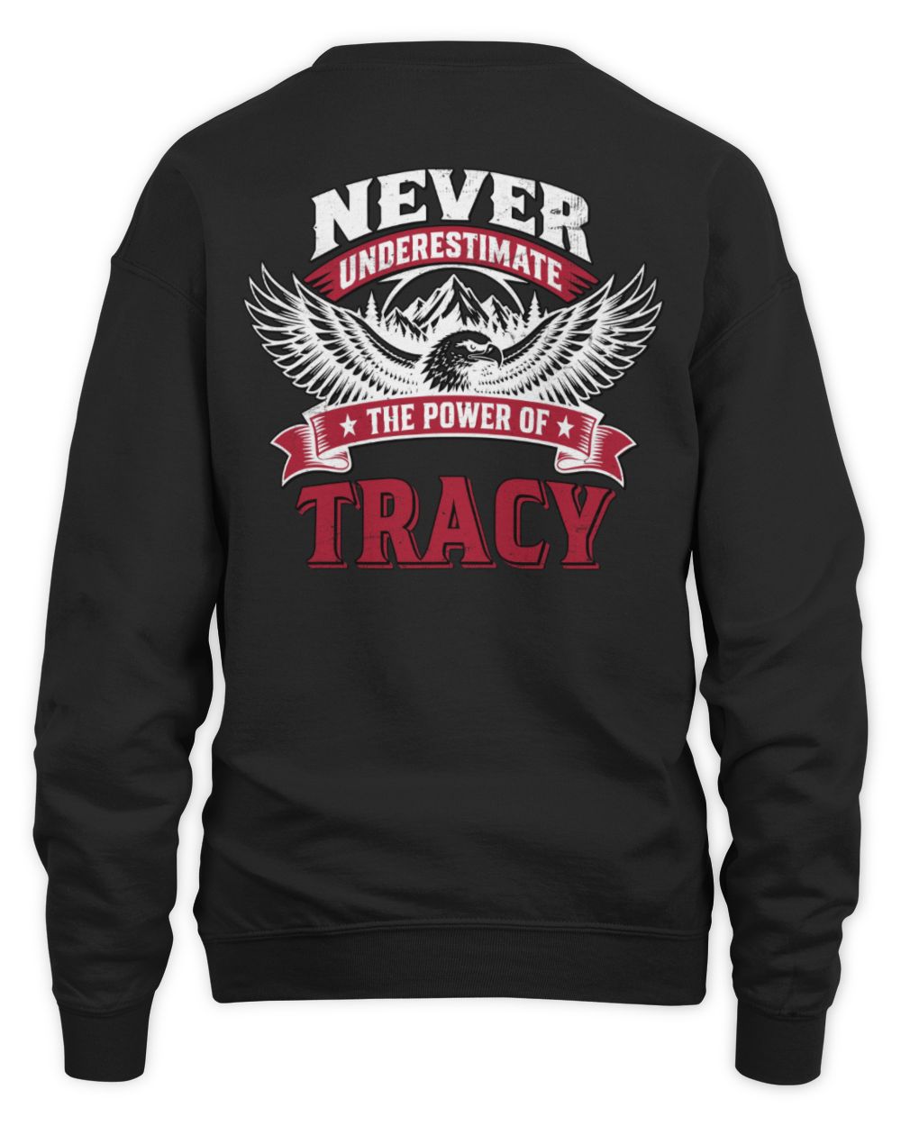 Never Underestimate Your Name Eagle Mountain Shirt TRACY M1-61 / Unisex Sweatshirt / black