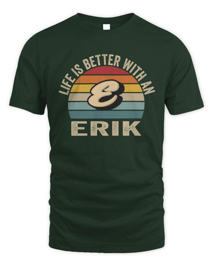 Life Is Better with Name Vintage Sun Shirt ERIK M1-50 / Unisex Standard T-Shirt / forest green