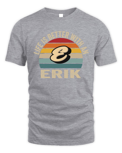 Life Is Better with Name Vintage Sun Shirt ERIK M1-50 / Unisex Standard T-Shirt / sport grey