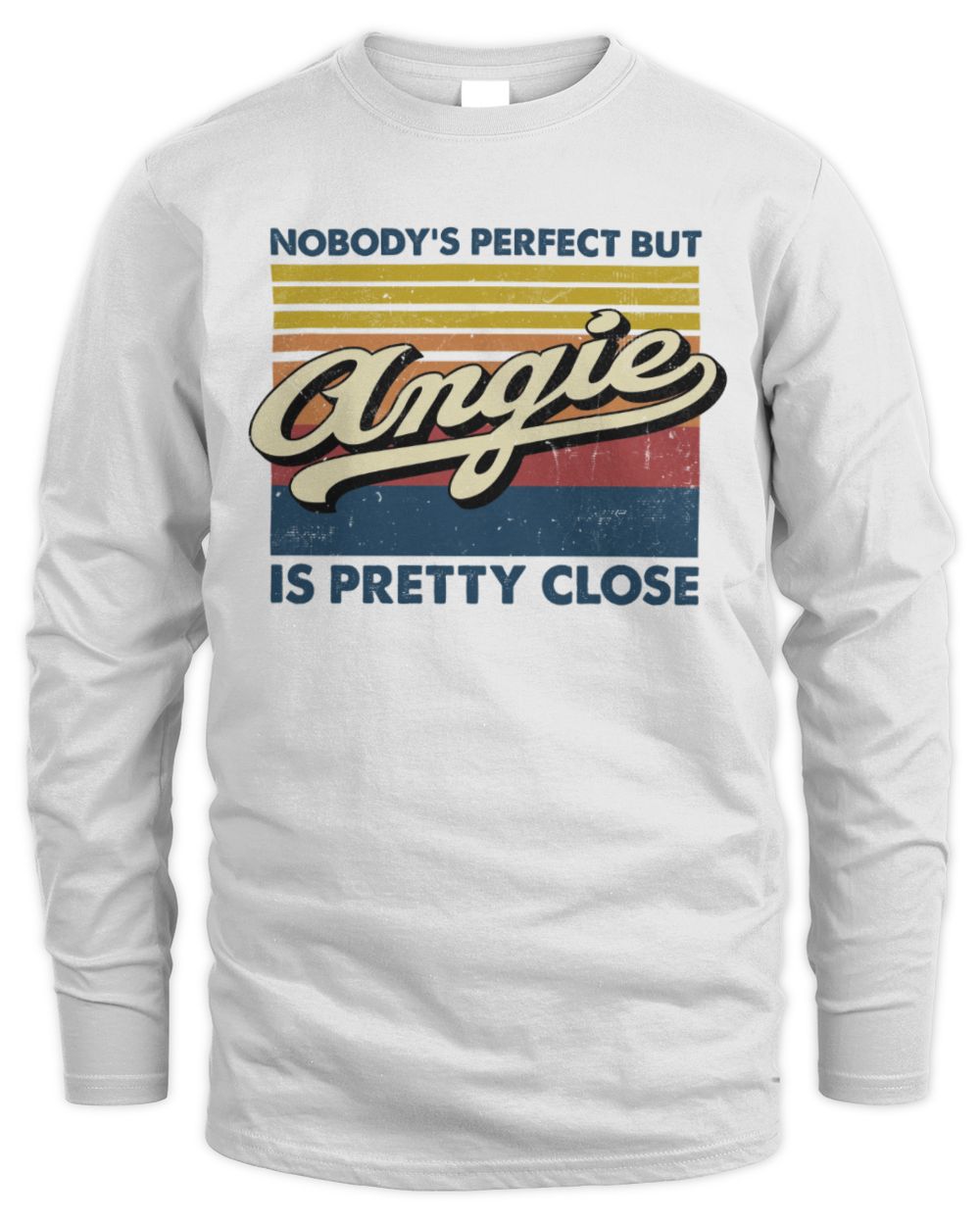 Nobody's Perfect But Your Name Is Pretty Close Retro Shirt ANGIE M1-65 / Men's Long Sleeved T-Shirt / white