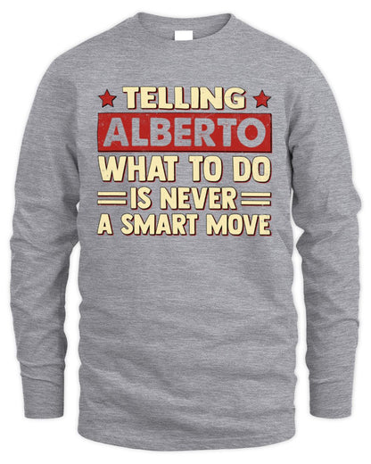 Telling Your Name What to Do Is Never a Smart Move Shirt ALBERTO M1-66 / Men's Long Sleeved T-Shirt / sport grey