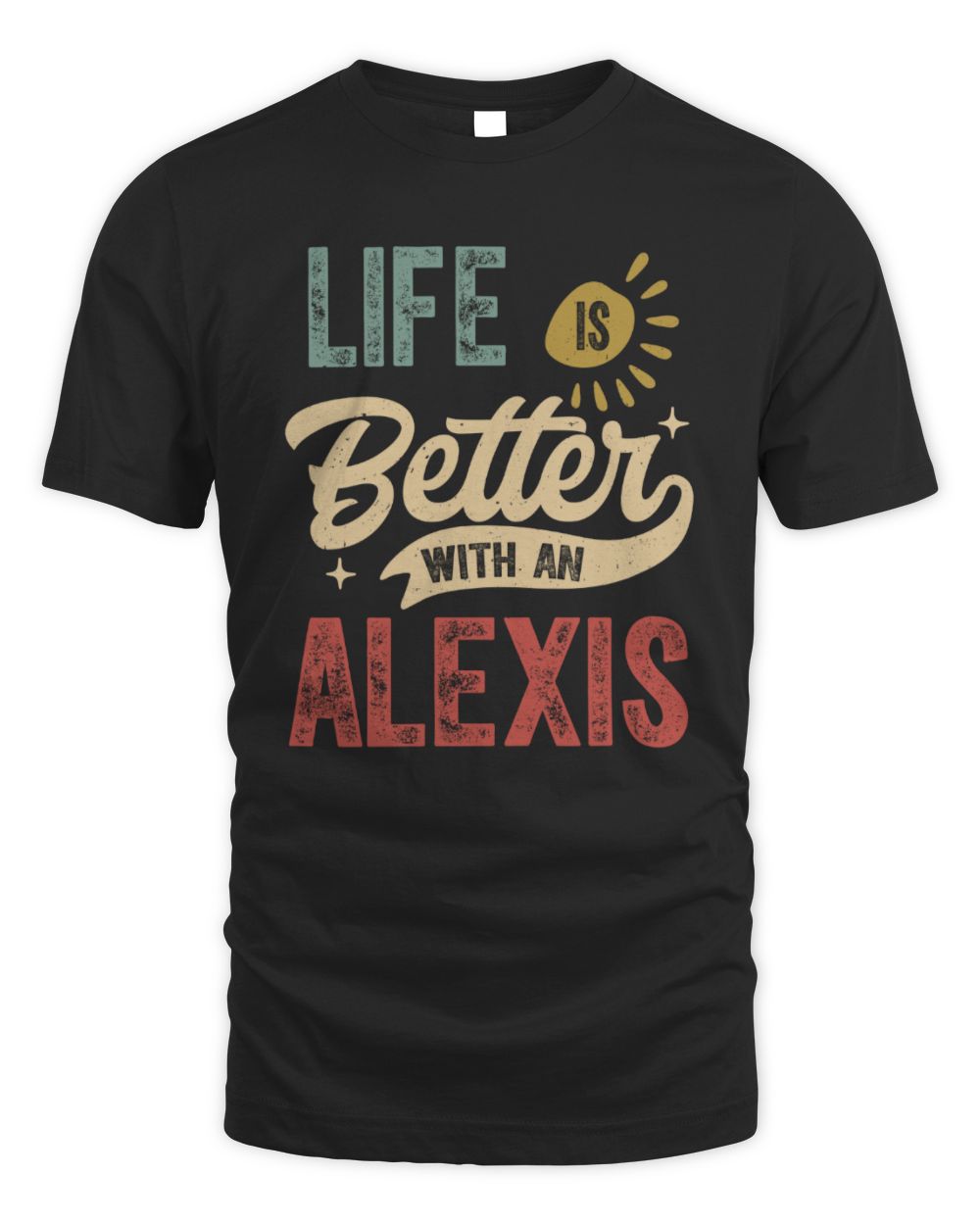 Life Is Better With a Name Personalized Retro T-Shirt ALEXIS-48 / Unisex Standard T-Shirt / black