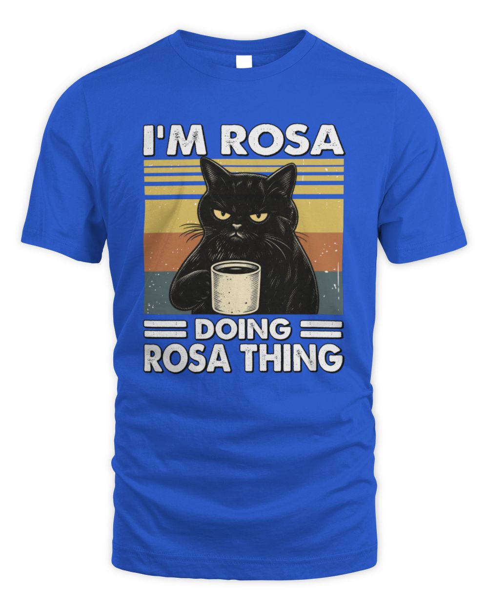 I'm Name Doing Name Thing Grumpy Black Cat Shirt ROSA M1-79 / Unisex Standard T-Shirt / royal