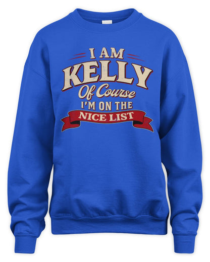 I'm Name Of Course I'm On The Nice List Funny Christmas Shirt KELLY M1-68 / Unisex Sweatshirt / royal