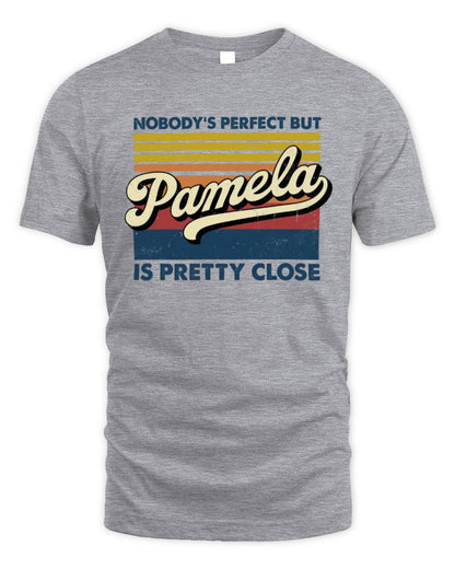 Nobody's Perfect But Your Name Is Pretty Close Retro Shirt PAMELA M1-65 / Unisex Standard T-Shirt / sport grey