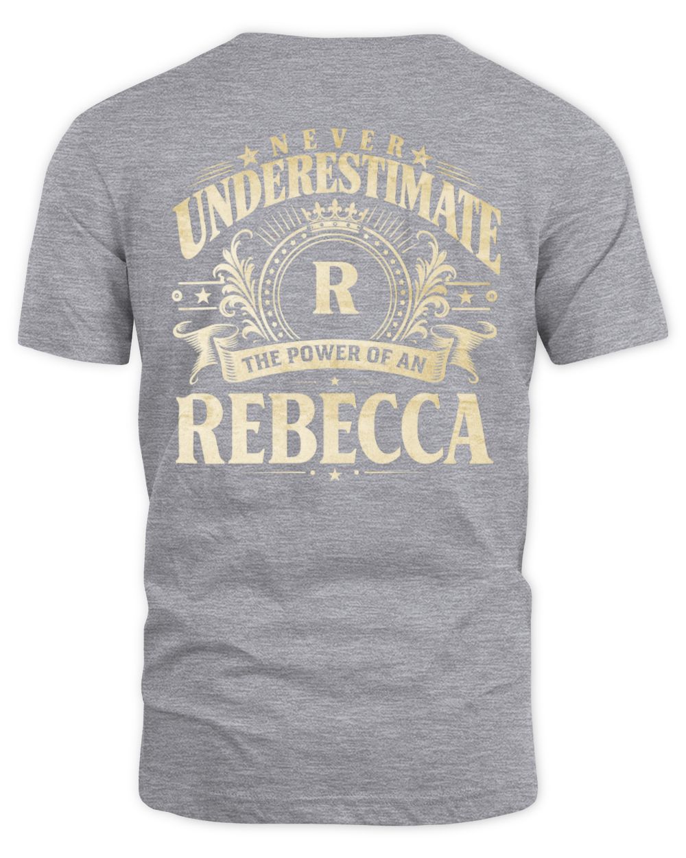 Never Underestimate Your Name Luxury Logo Shirt REBECCA M1-63 / Unisex Standard T-Shirt / sport grey