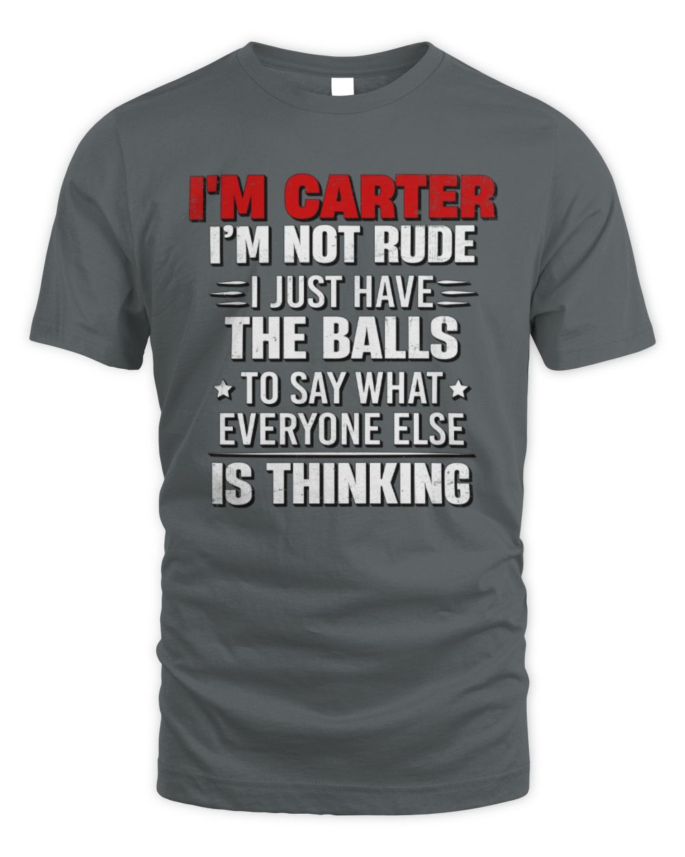 I'm Name I'm Not Rude I Just Have The Balls Funny T-Shirt CARTER M1-46 / Unisex Standard T-Shirt / charcoal