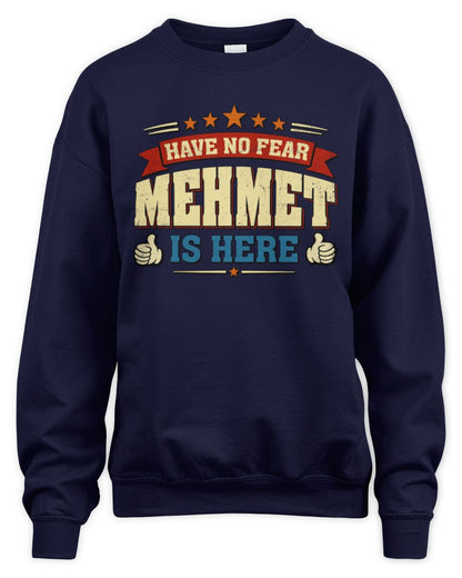 Have No Fear Your Name Is Here Cool Graphic T-Shirt MEHMET M1-71 / Unisex Sweatshirt / navy