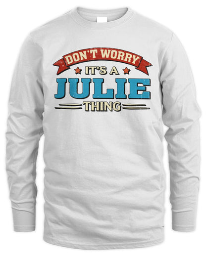 Don't Worry It's a Your Name Thing Funny Retro T-Shirt JULIE M1-57 / Men's Long Sleeved T-Shirt / white