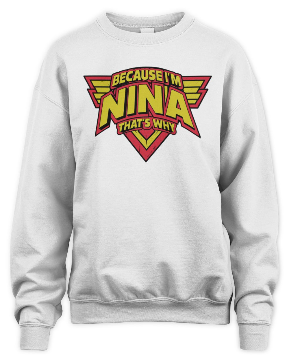 Because I'm Name That's Why Red and Yellow Logo Graphic T-Shirt NINA M1-75 / Unisex Sweatshirt / white