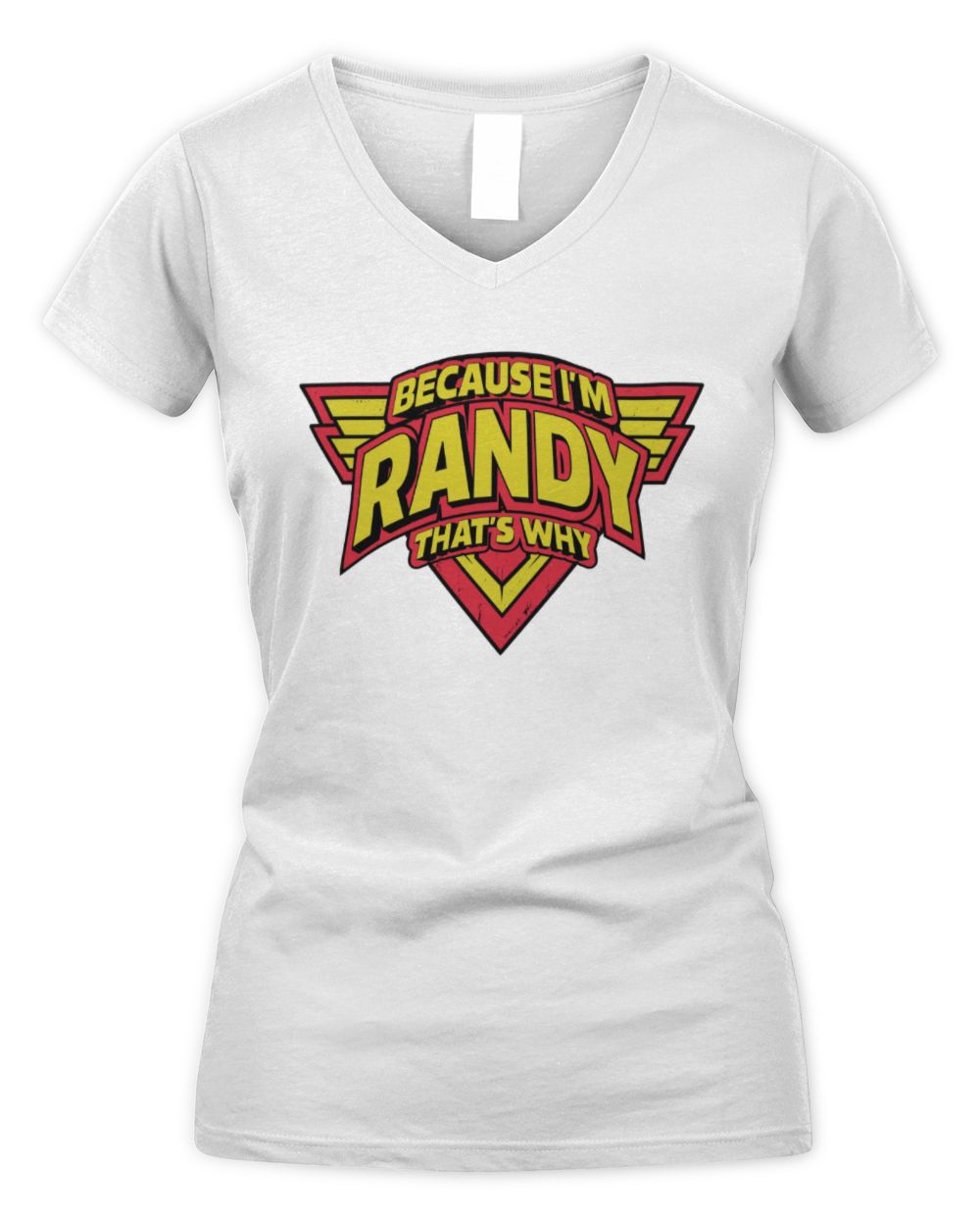 Because I'm Name That's Why Red and Yellow Logo Graphic T-Shirt RANDY M1-75 / Women's V-Neck T-Shirt / white