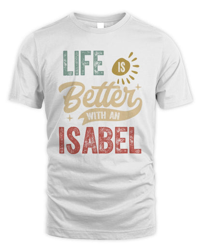 Life Is Better With a Name Personalized Retro T-Shirt ISABEL-48 / Unisex Standard T-Shirt / white