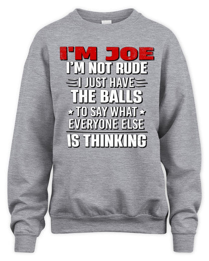 I'm Name I'm Not Rude I Just Have The Balls Funny T-Shirt JOE M1-46 / Unisex Sweatshirt / sport grey