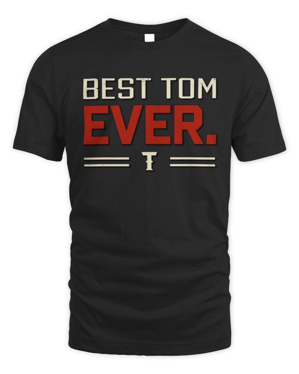 Best Your Name Ever Cool Shirt TOM M1-58 / Unisex Standard T-Shirt / black