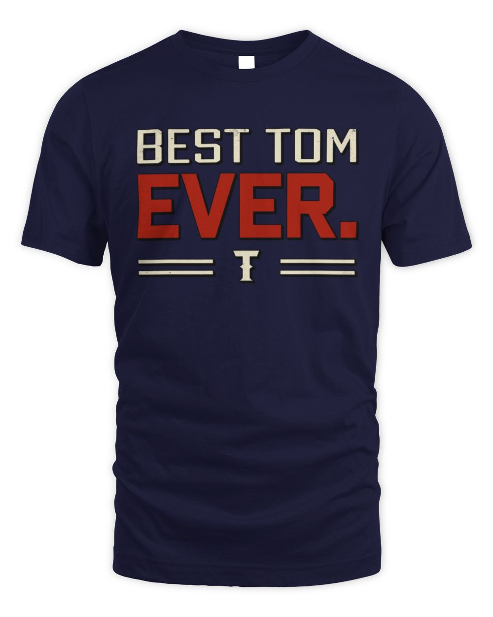 Best Your Name Ever Cool Shirt TOM M1-58 / Unisex Standard T-Shirt / navy