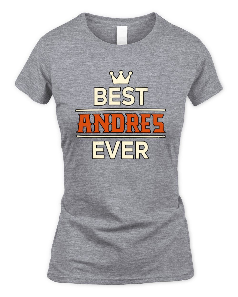 Best Your Name With Crown Shirt ANDRES M1-59 / Women's Standard T-Shirt / sport grey