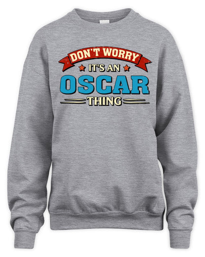 Don't Worry It's a Your Name Thing Funny Retro T-Shirt OSCAR M1-57 / Unisex Sweatshirt / sport grey