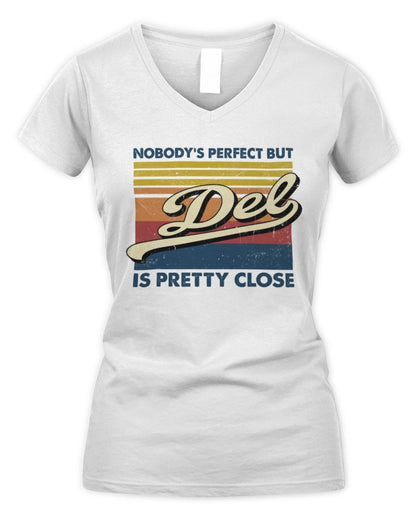 Nobody's Perfect But Your Name Is Pretty Close Retro Shirt DEL M1-65 / Women's V-Neck T-Shirt / white