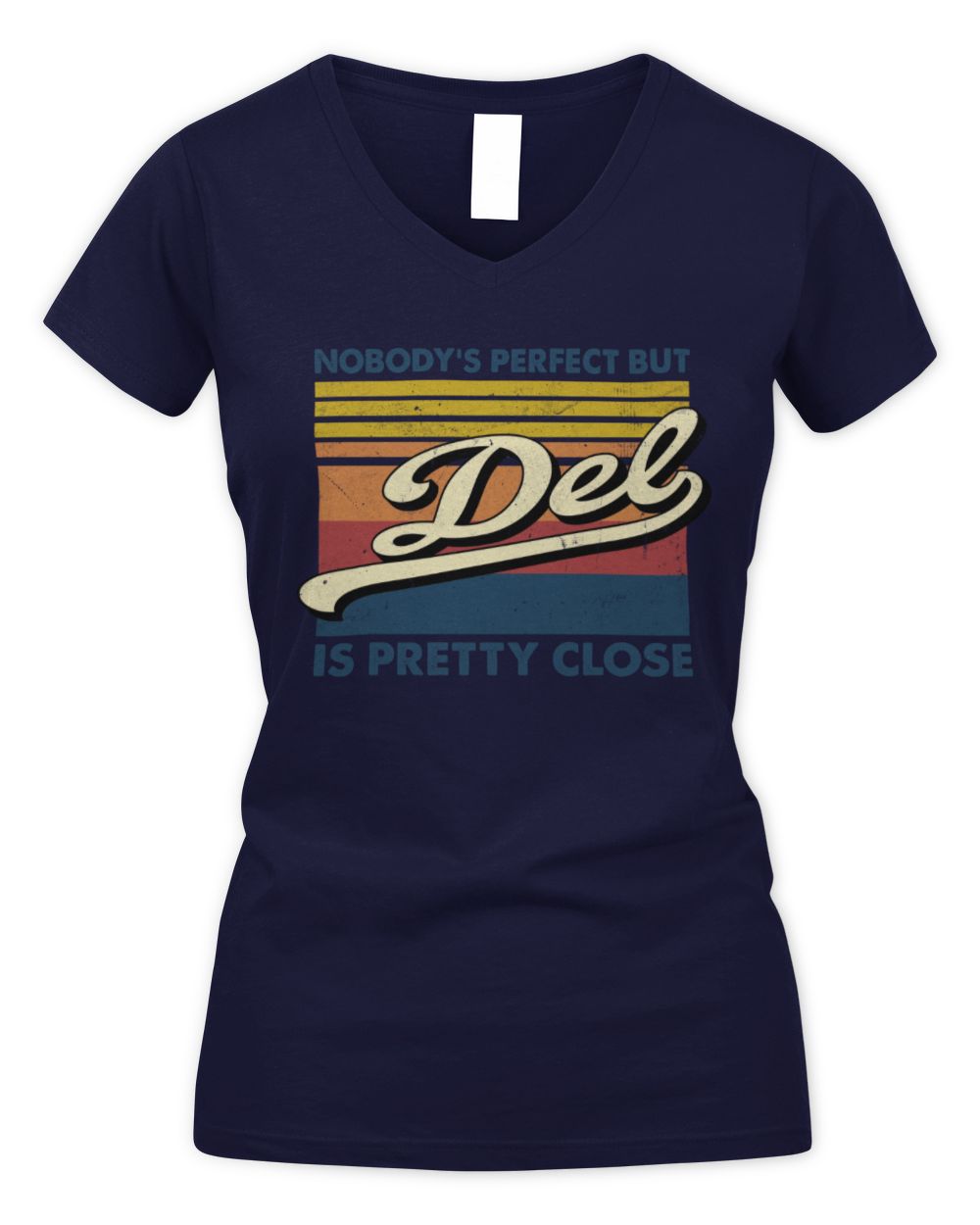 Nobody's Perfect But Your Name Is Pretty Close Retro Shirt DEL M1-65 / Women's V-Neck T-Shirt / navy