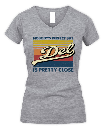 Nobody's Perfect But Your Name Is Pretty Close Retro Shirt DEL M1-65 / Women's V-Neck T-Shirt / sport grey