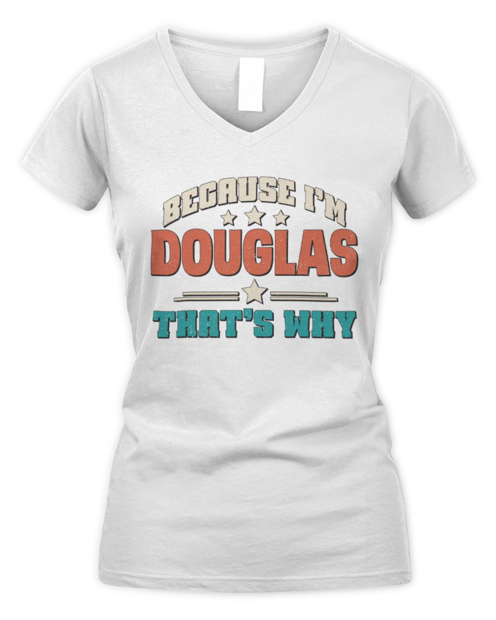 Because I'm Name That's Why Personalized Retro Shirt DOUGLAS-49 / Women's V-Neck T-Shirt / white